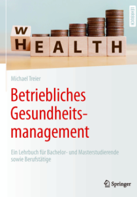 Das Cover zeigt den Titel Betriebliches Gesundheitsmanagement. Darüber ist eine Reihe von Würfeln zu sehen, die je einen Buchstaben anzeigen. Der erste Würfel steht auf der Kippe, sodass das Wort entweder "health" oder "wealth" ergibt. Auf den Würfeln stapeln sich Centmünzen in Form einer Wachstumskurve.